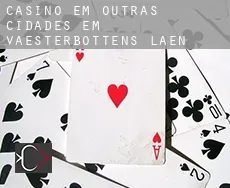 Casino em Outras cidades em Vaesterbottens Laen