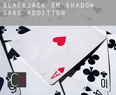 Blackjack em  Shadow Oaks Addition
