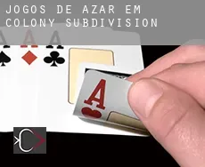 Jogos de azar em  Colony Subdivision