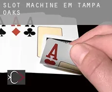 Slot machine em Tampa Oaks