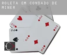 Roleta em  Condado de Miner