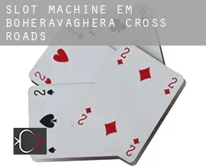 Slot machine em Boheravaghera Cross Roads