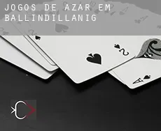 Jogos de azar em  Ballindillanig