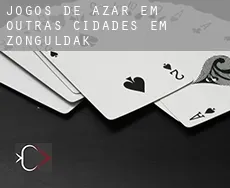 Jogos de azar em  Outras cidades em Zonguldak