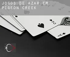 Jogos de azar em  Pigeon Creek
