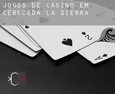 Jogos de casino em Cereceda de la Sierra