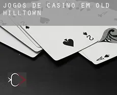 Jogos de casino em Old Hilltown