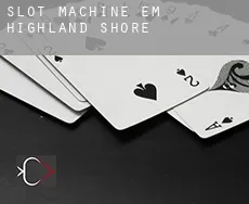 Slot machine em Highland Shore
