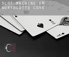 Slot machine em  Northcutts Cove