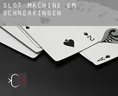 Slot machine em  Schnerkingen