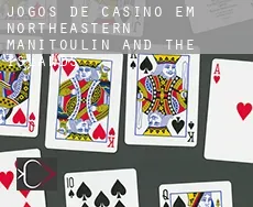 Jogos de casino em  Northeastern Manitoulin and the Islands