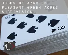 Jogos de azar em Pleasant Green Acres Subdivision