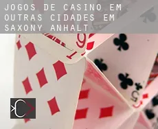 Jogos de casino em Outras cidades em Saxony-Anhalt