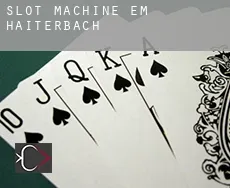 Slot machine em  Haiterbach