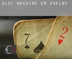 Slot machine em  Shelby