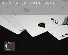 Roleta em  Policarpa