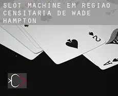 Slot machine em  Região Censitária de Wade Hampton