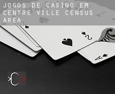 Jogos de casino em  Centre-Ville (census area)