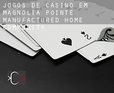 Jogos de casino em  Magnolia Pointe Manufactured Home Community