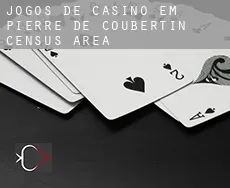 Jogos de casino em  Pierre-De Coubertin (census area)