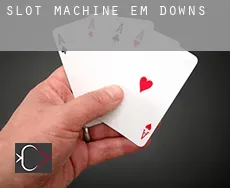Slot machine em  Downs