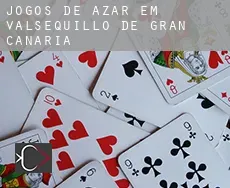 Jogos de azar em Valsequillo de Gran Canaria