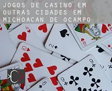 Jogos de casino em Outras cidades em Michoacan de Ocampo