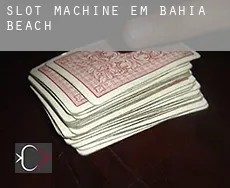 Slot machine em  Bahia Beach